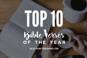 Top 10 Bible Verses of the Year | Rose Publishing Blog